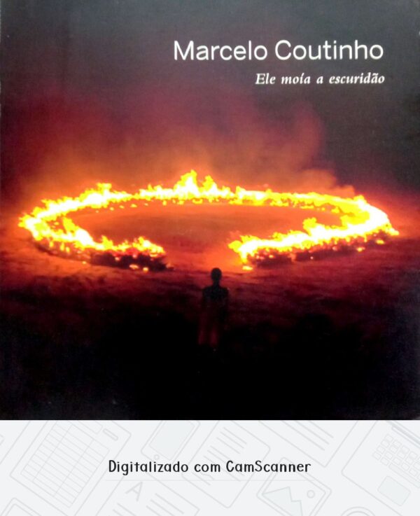 Ele Moía a Escuridão/ Marcelo Coutinho/ Usado