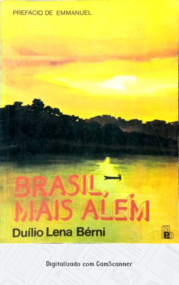 Brasil, mais além/ Duílio Lena Bérni prefácio de Emmanuel/ Usado/Não integrado