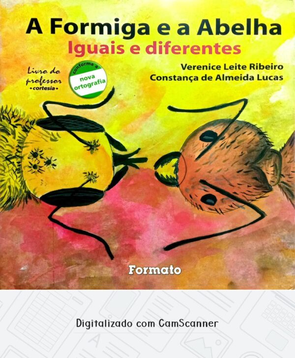 A Formiga E A Abelha Iguais E Diferentes/Verenice Leite Ribeiro /Usado