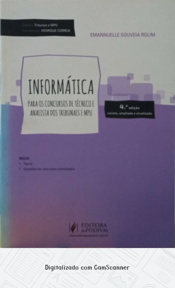 Informática para os concursos de técnico e analista dos tribunais e MPU 4ª edição/Emannuelle Gouveia Rolim/ Usado