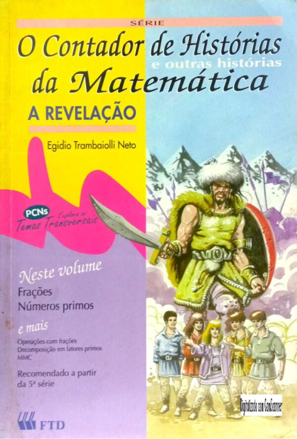 A revelação - O contador de histórias e outras histórias da matemática/Egidio Trambaiolli Neto/ Usado
