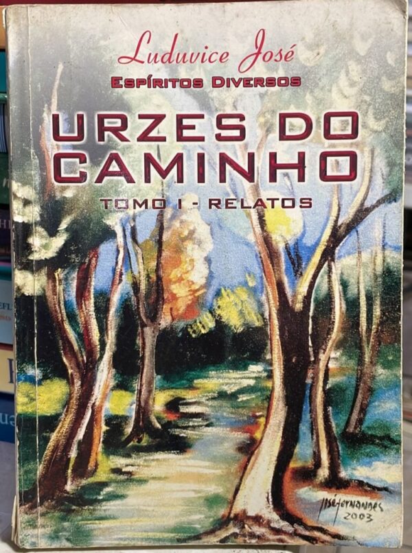 Urzes do Caminho - Tomo I / Luduvice José / 2004 / Usado