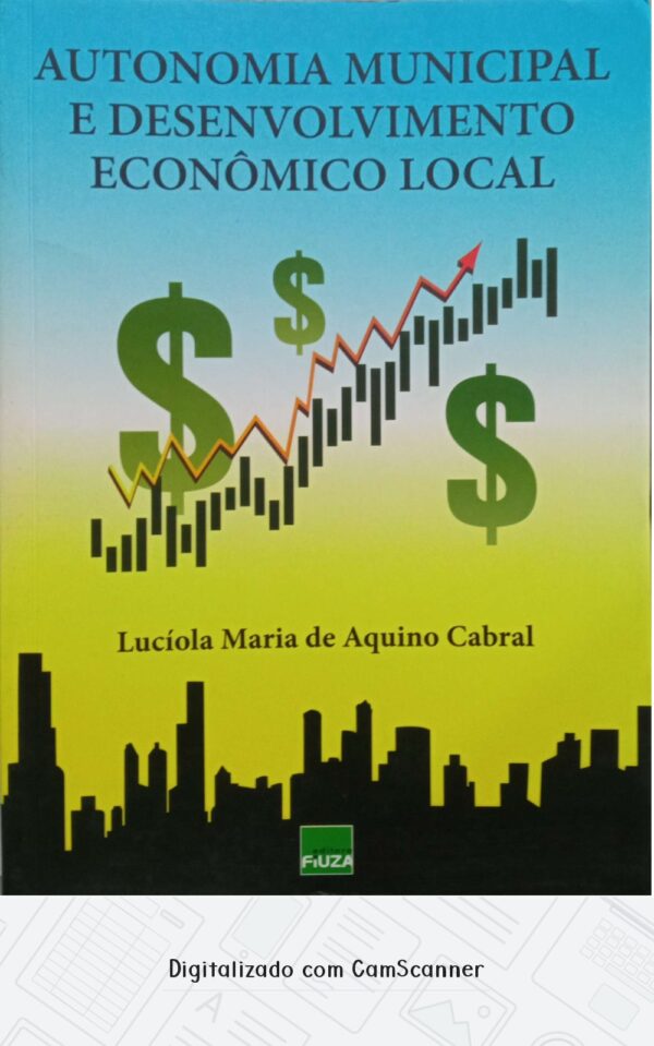 Autonomia municipal e desenvolvimento econômico local/Lucíola Maria de Aquino Cabral/ Usado