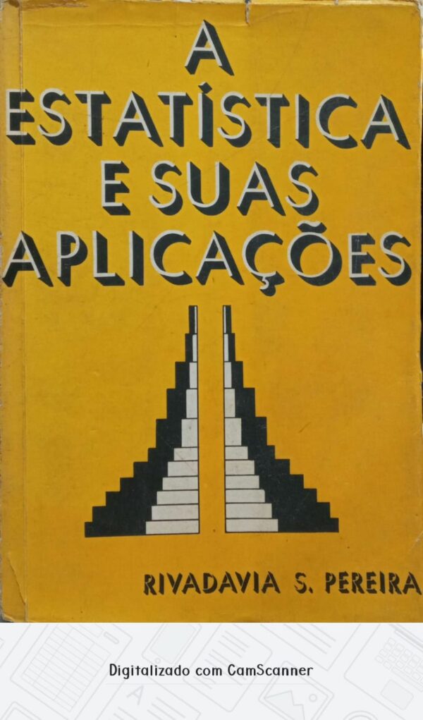 A estatística e suas aplicações/ Rivadavia S. Pereira/ Usado