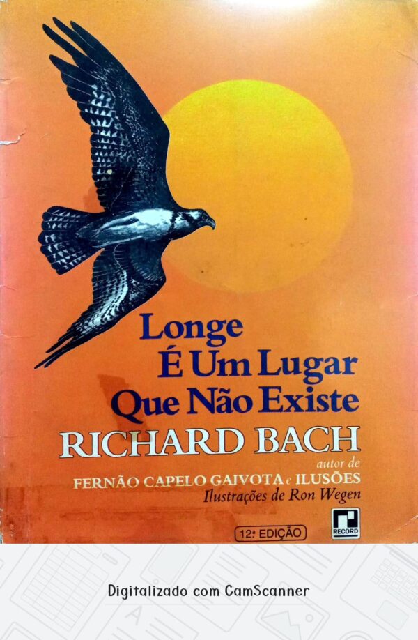 Longe é um lugar que não existe/ Richard Bach/ Usado