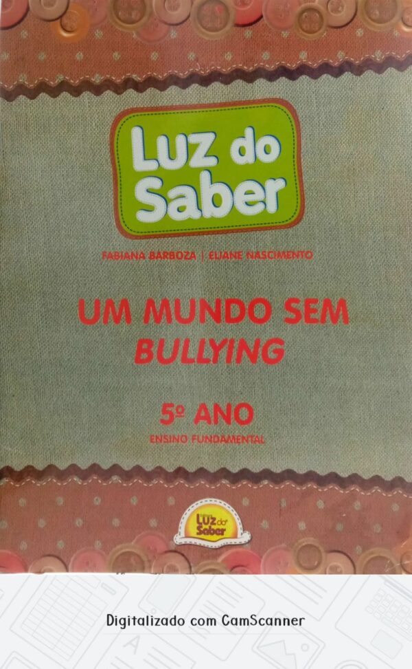 Um mundo sem bullyng - Luz do saber/Usado