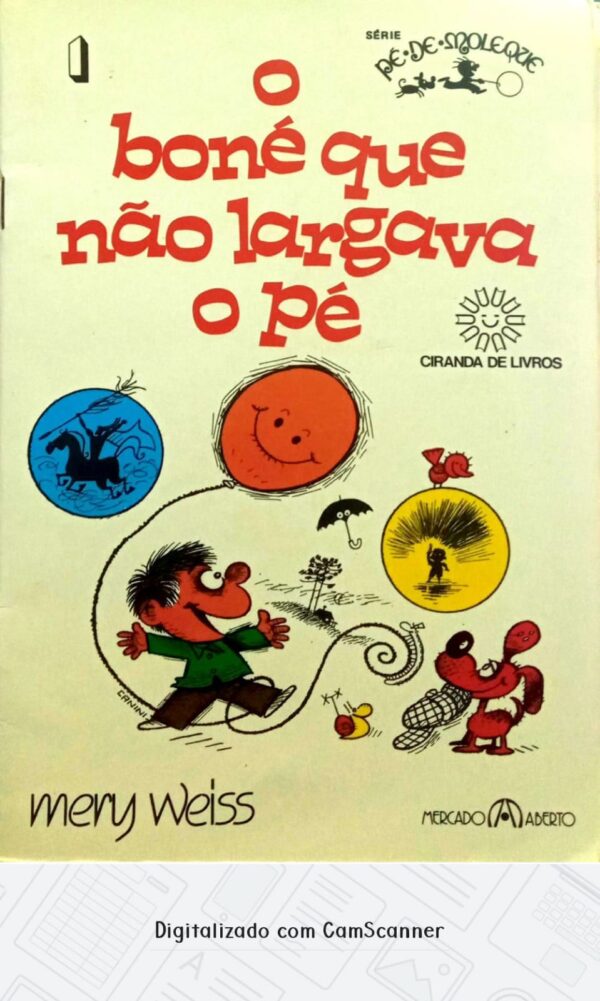 O boné que não largava o pé/ Mery Weiss/ Usado