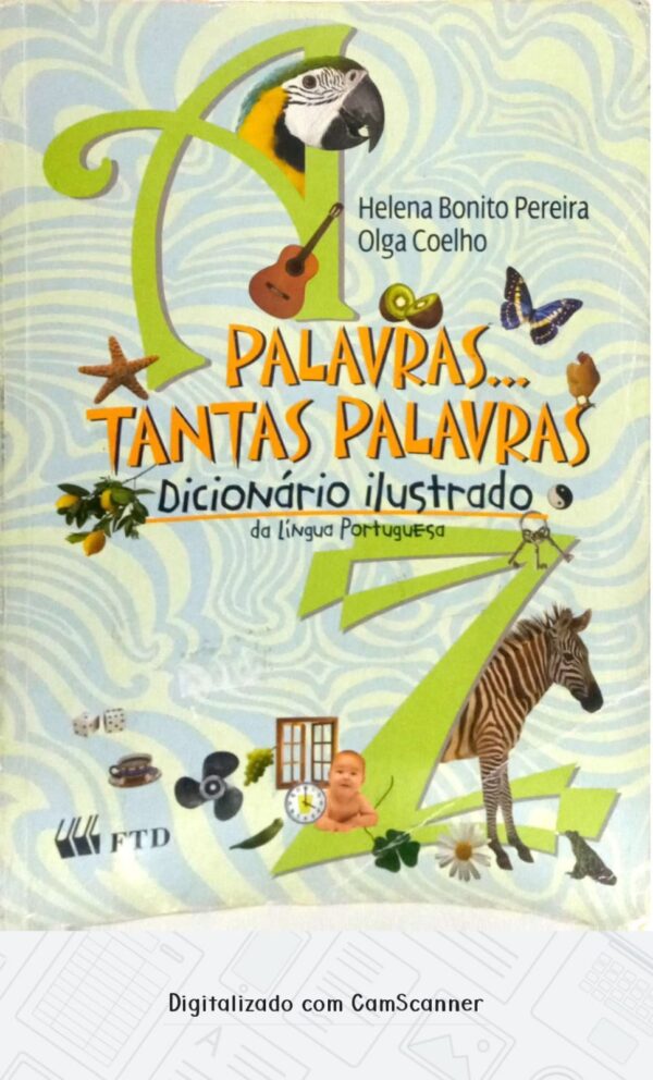 Palavras... Tantas palavras - dicionário ilustrado da língua portuguesa/Helena Bonito Pereira e Olga Coelho/Usado