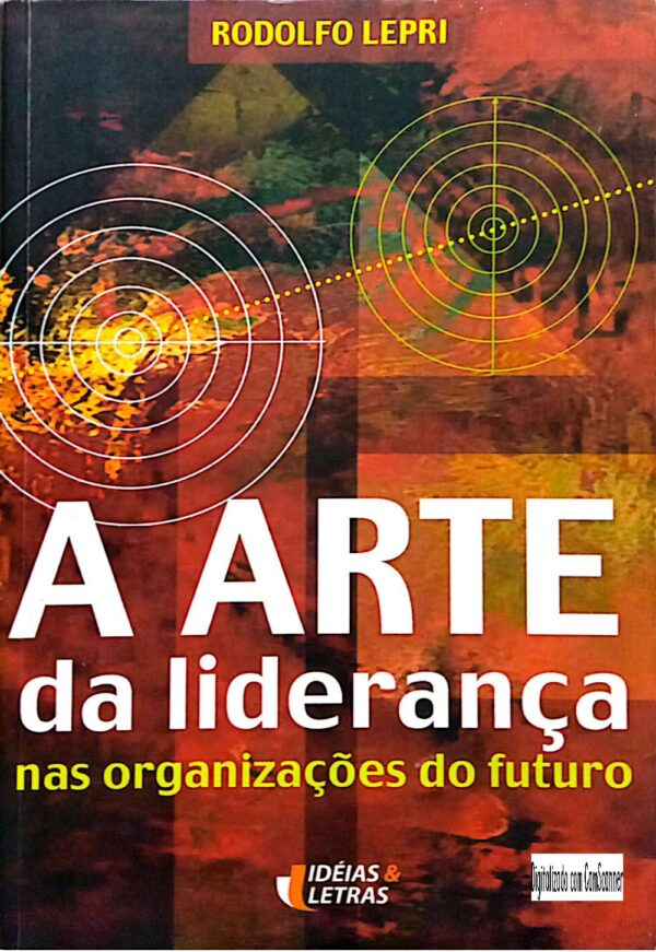 A arte da liderança nas organizações do futuro/Rodolfo Lepri/Usado