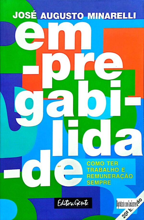 Empregabilidade - Como Ter Trabalho E Remuneração Sempre De José Augusto Minarelli /Usado