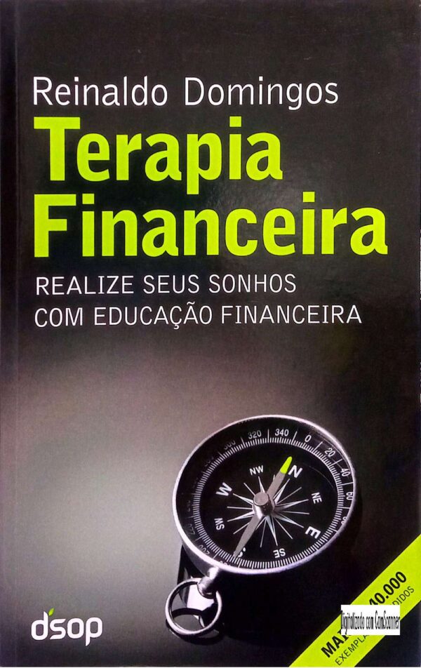 Terapia financeira - realize seus sonhos com educação financeira/ Reinaldo Domingos/ Usado