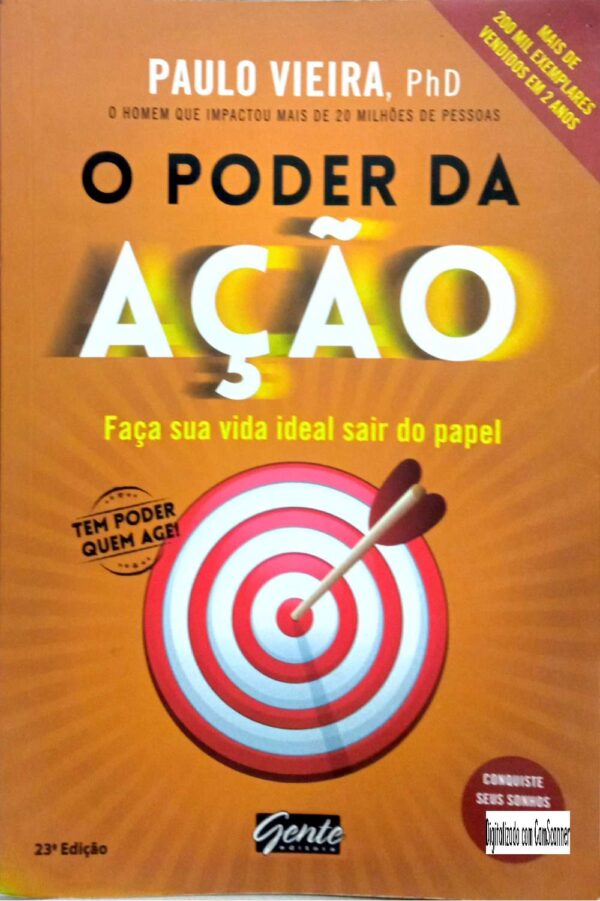 O Poder da Ação - Faça sua Vida Ideal Sair do Papel/ Paulo Vieira, PhD/Usado