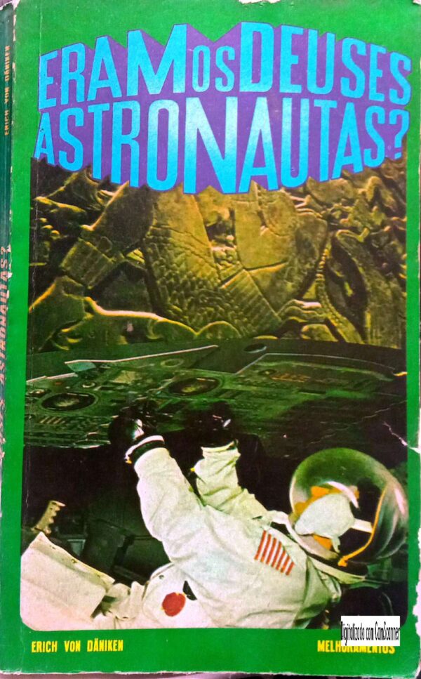 Eram os Deuses Astronautas? /Erich Von Daniken/ Melhoramentos/1975 - 23ª/ edição/ Usado