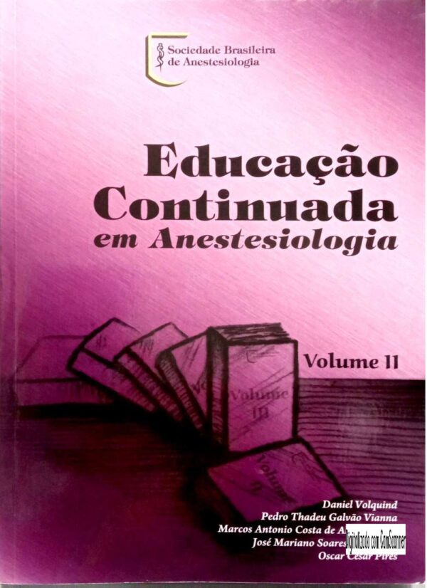 Educação Continuada Em Anestesiologia volume II/ Vários