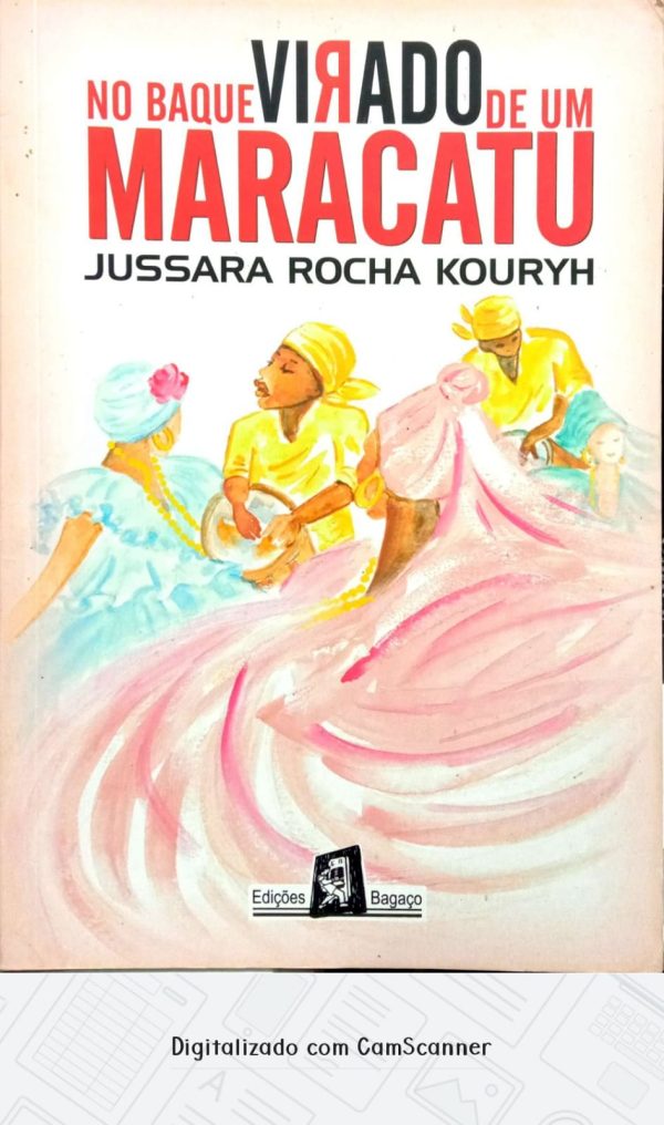No baque virado de um Maracatu/ Jussara Rocha Kouryh/ Usado