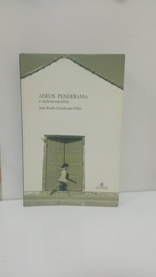 Adeus Penderama e outros escritos / José Paulo Cavalcanti Filho