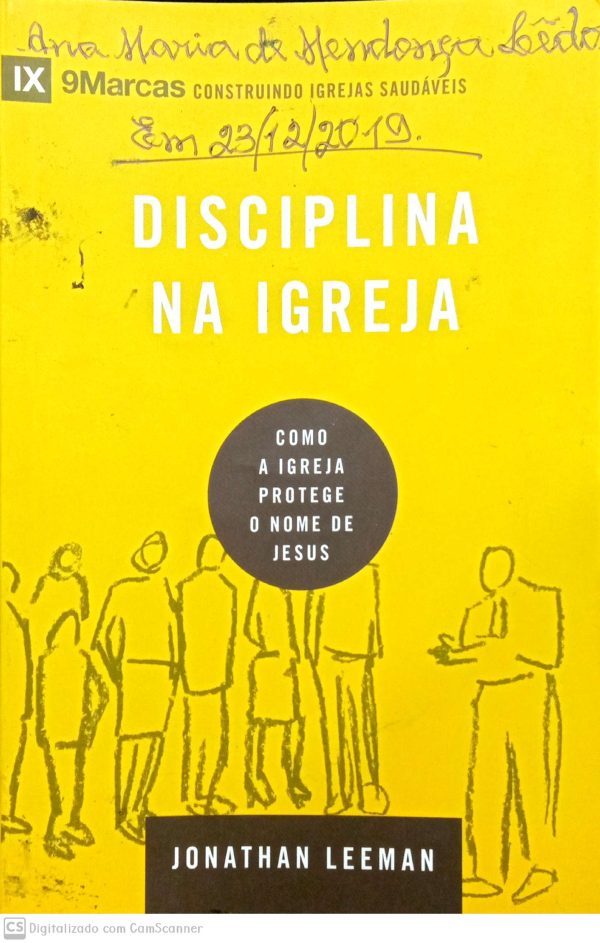 Disciplina na Igreja como a igreja protege o nome de Jesus/ Jonathan Leeman/ Usado
